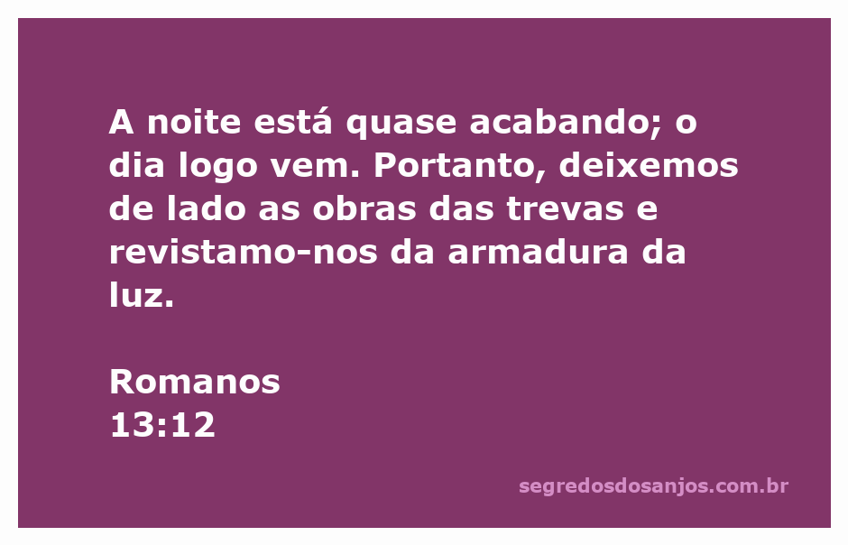 Uma representação gráfica da passagem Romanos 13:12, simbolizando a transição da noite para o dia, com elementos que representam a luz e a armadura espiritual.