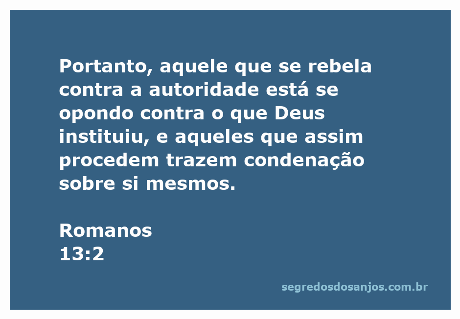 Versículo da Bíblia Romanos 13:2 sobre autoridade e rebelião