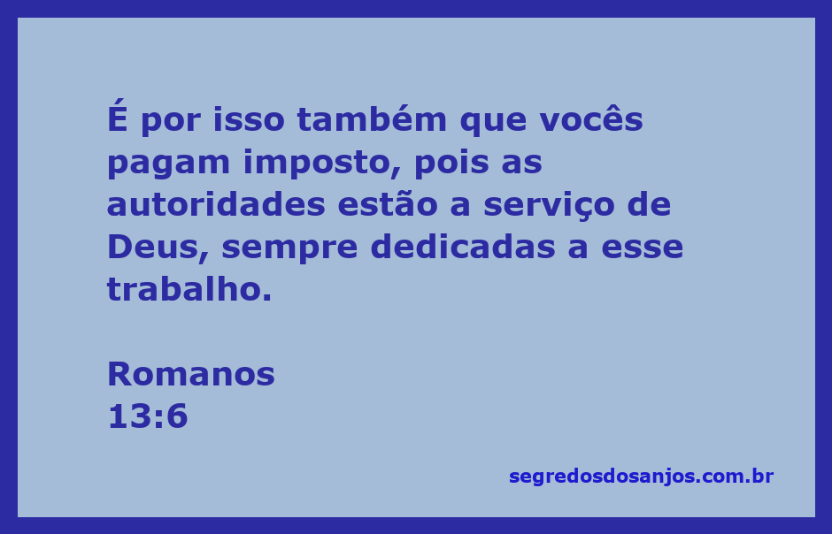 Imagem que ilustra Romanos 13:6, enfatizando a importância do pagamento de impostos e a autoridade divina sobre as leis.