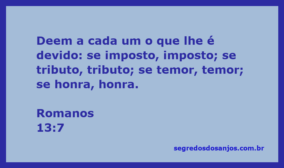 Imagem representativa do versículo Romanos 13:7, enfatizando a importância de dar a cada um o que lhe é devido, incluindo impostos e honra.