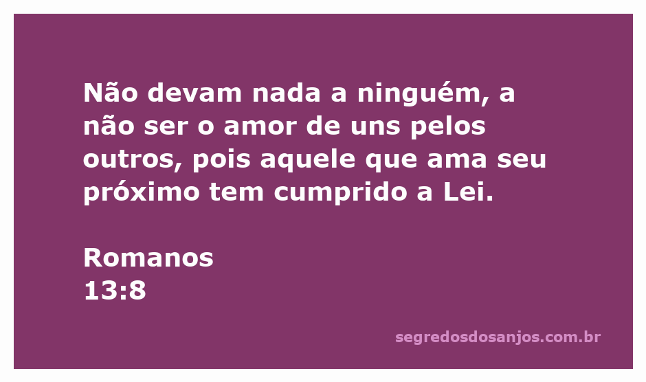 Versículo de Romanos 13:8 sobre a importância do amor ao próximo
