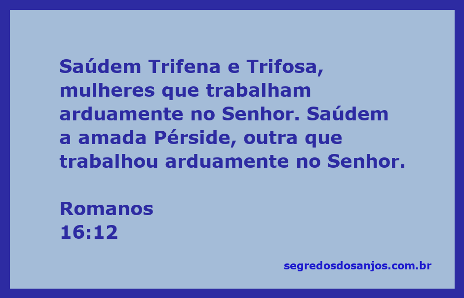 Imagem representando as mulheres Trifena, Trifosa e Pérside, mencionadas na passagem de Romanos 16:12, que trabalharam arduamente no Senhor.