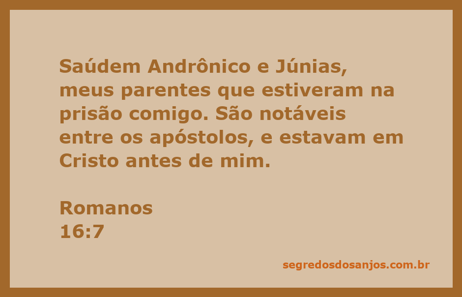 Andrônico e Júnias, mencionados em Romanos 16:7, reconhecidos como apóstolos notáveis.