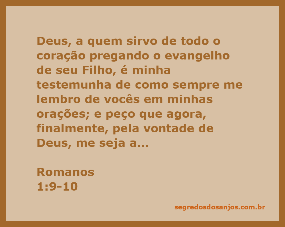 A imagem representa a passagem de Romanos 1:9-10, onde Paulo expressa seu amor e desejo de visitar os crentes em Roma.