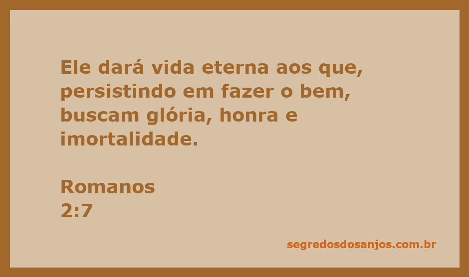 Ilustração do versículo Romanos 2:7, destacando a promessa de vida eterna para aqueles que buscam o bem.
