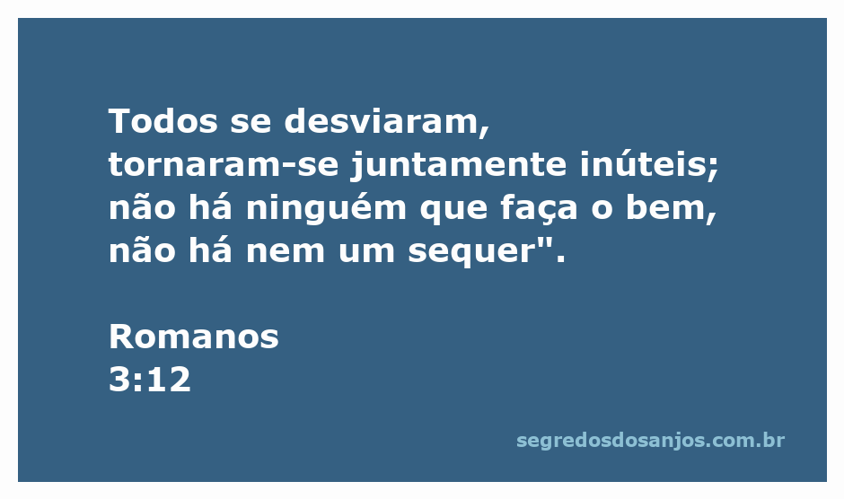 Imagem representativa do versículo Romanos 3:12, destacando a condição da humanidade em relação ao bem.