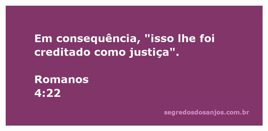 Imagem inspiradora do versículo Romanos 4:22, enfatizando a justiça creditada pela fé.
