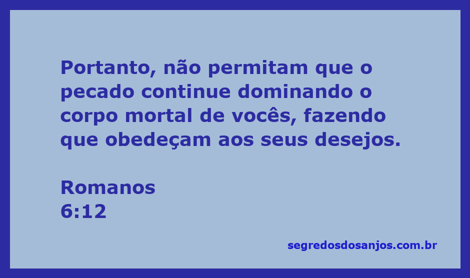 Uma imagem inspiradora representando Romanos 6:12, que fala sobre a luta contra o pecado e a importância de não se deixar dominar pelos desejos da carne.
