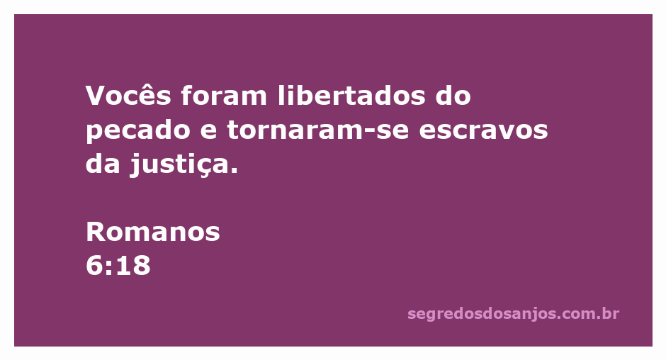 Imagem representando Romanos 6:18, destacando a libertação do pecado e a transformação em escravos da justiça.