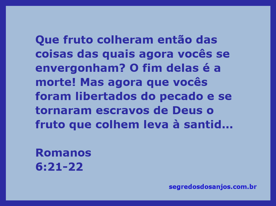Versículo bíblico Romanos 6:21-22 refletindo sobre o fruto do pecado e a libertação através de Deus.