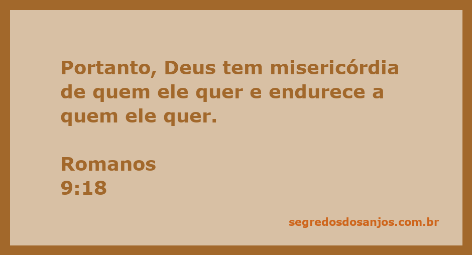 Imagem representando a passagem bíblica Romanos 9:18 sobre a misericórdia e o endurecimento de Deus.