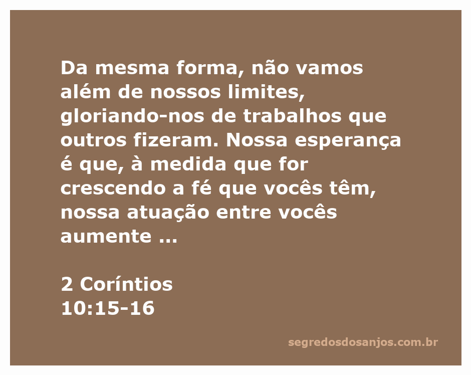 Versículo 2 Coríntios 10:15-16 enfatizando a importância de respeitar os limites e a fé na expansão do evangelho.