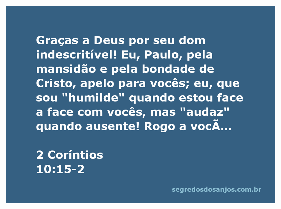 A imagem representa o versículo de 2 Coríntios 10:15-2, onde Paulo expressa sua humildade e apelo à bondade de Cristo.
