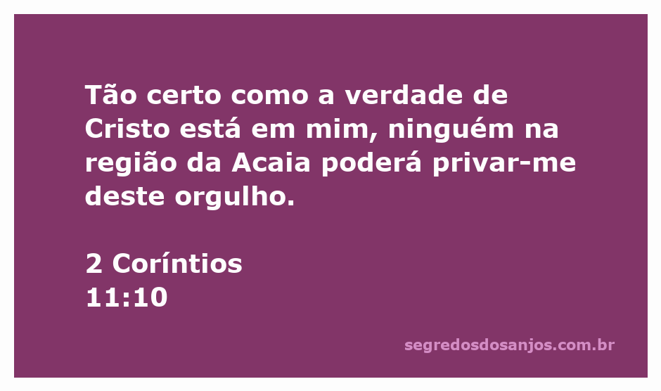Versículo de 2 Coríntios 11:10 destacando a verdade de Cristo e o orgulho do apóstolo Paulo.