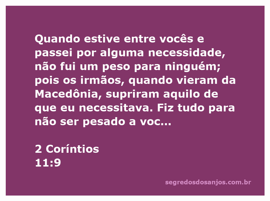 A imagem retrata a passagem de 2 Coríntios 11:9, onde Paulo expressa sua gratidão aos irmãos da Macedônia por suprirem suas necessidades sem ser um peso para os coríntios.