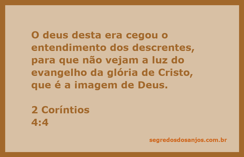 A imagem simboliza a cegueira espiritual dos descrentes diante da luz do evangelho de Cristo.