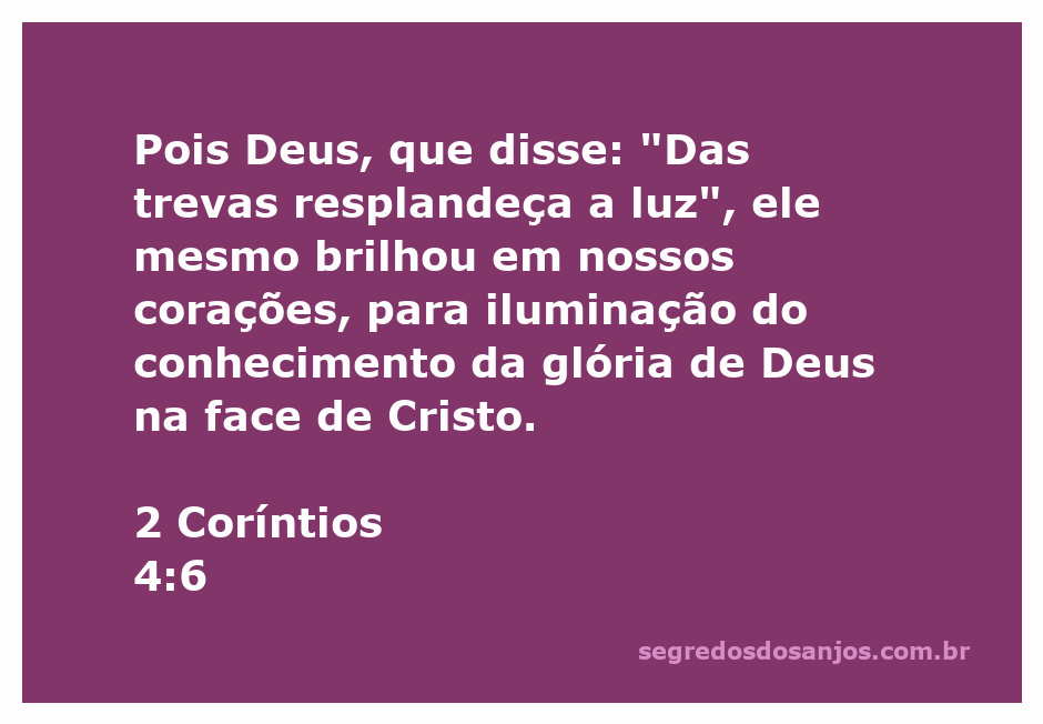 A luz de Deus resplandecendo nos corações, simbolizando o conhecimento da glória divina na face de Cristo.