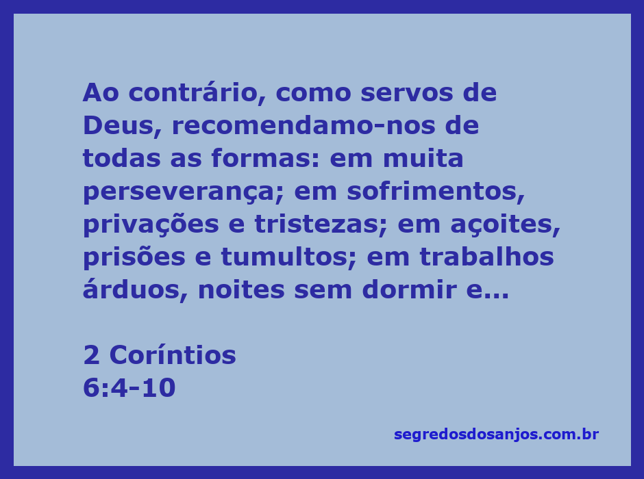 Versículo de 2 Coríntios 6:4-10 destacando a resiliência e a força dos servos de Deus em meio a desafios e sofrimentos.