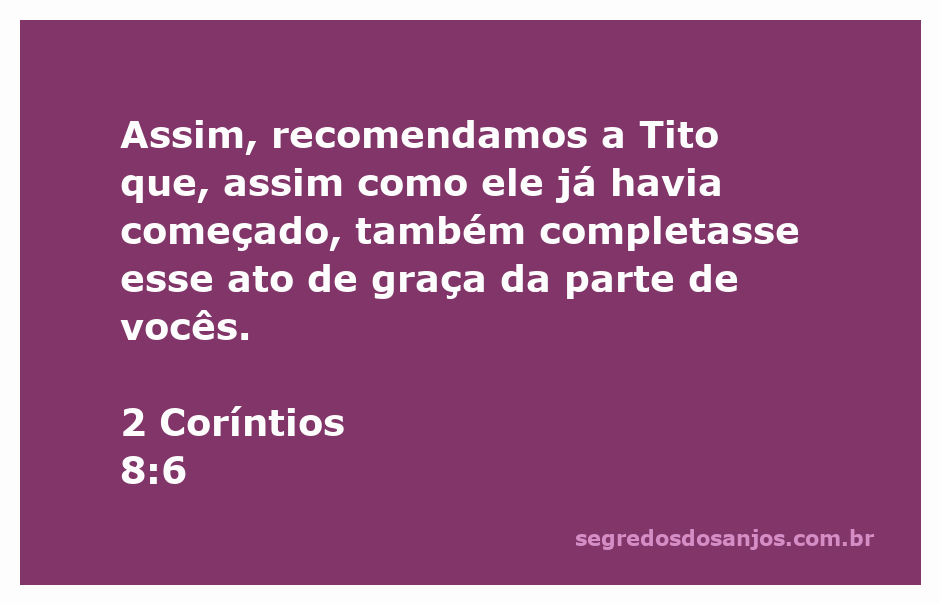 Tito incentivando a comunidade a completar um ato de graça conforme 2 Coríntios 8:6.