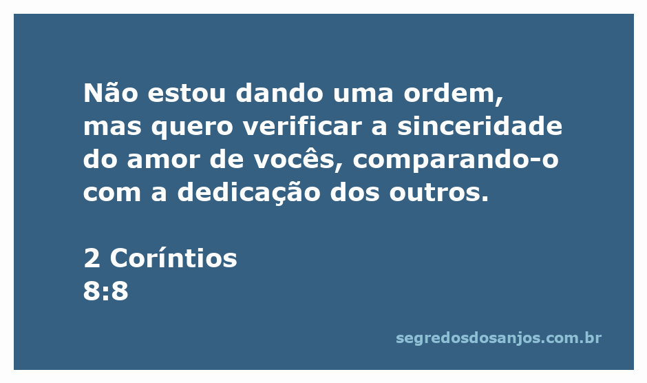 Versículo de 2 Coríntios 8:8 sobre amor e dedicação