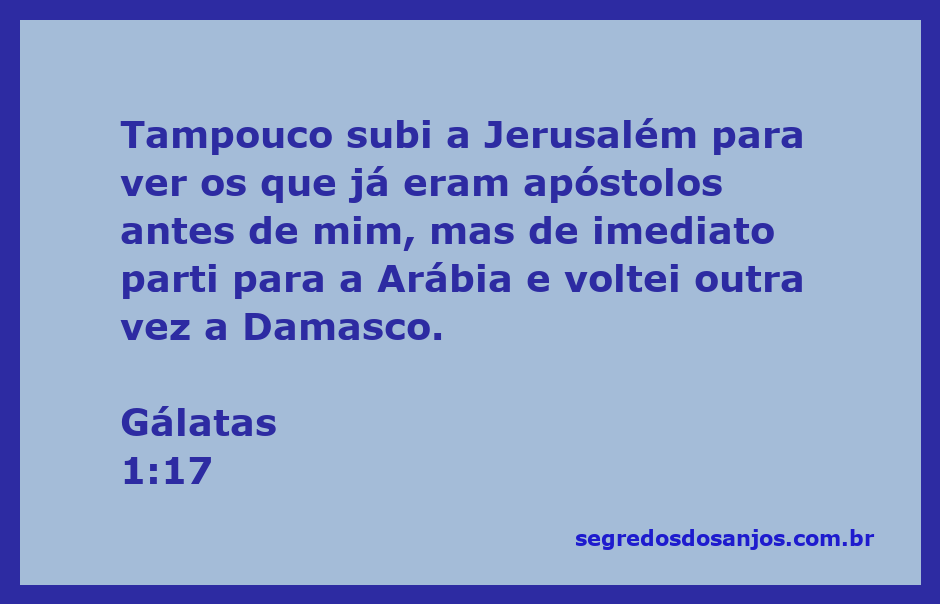 A imagem representa a passagem de Gálatas 1:17, enfatizando a jornada de Paulo para a Arábia.