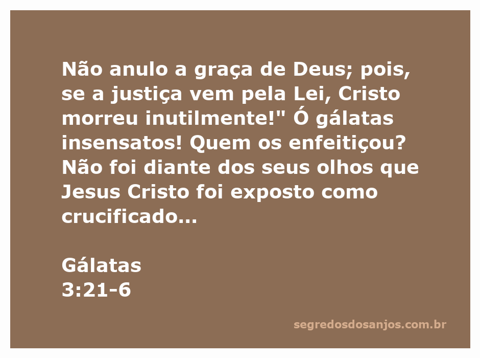 Versículo de Gálatas 3:21-6 com uma reflexão sobre a graça de Deus e a fé em Cristo