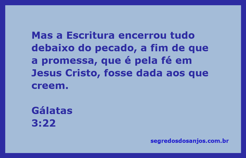 Versículo de Gálatas 3:22 destacando a relação entre a Escritura, o pecado e a promessa da fé em Jesus Cristo.