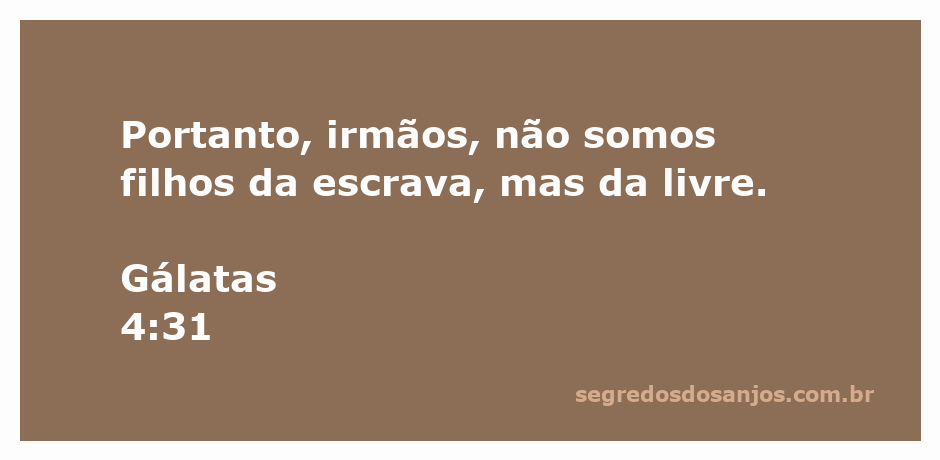 Imagem que representa Gálatas 4:31, destacando a liberdade dos filhos de Deus em contraste com a escravidão.