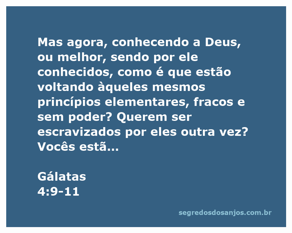 Versículo de Gálatas 4:9-11 destacando a importância de conhecer a Deus e não voltar aos princípios elementares.