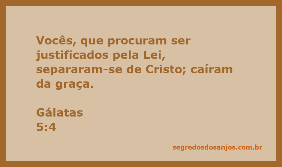 Versículo Gálatas 5:4 que fala sobre a justificação pela Lei e a separação de Cristo.