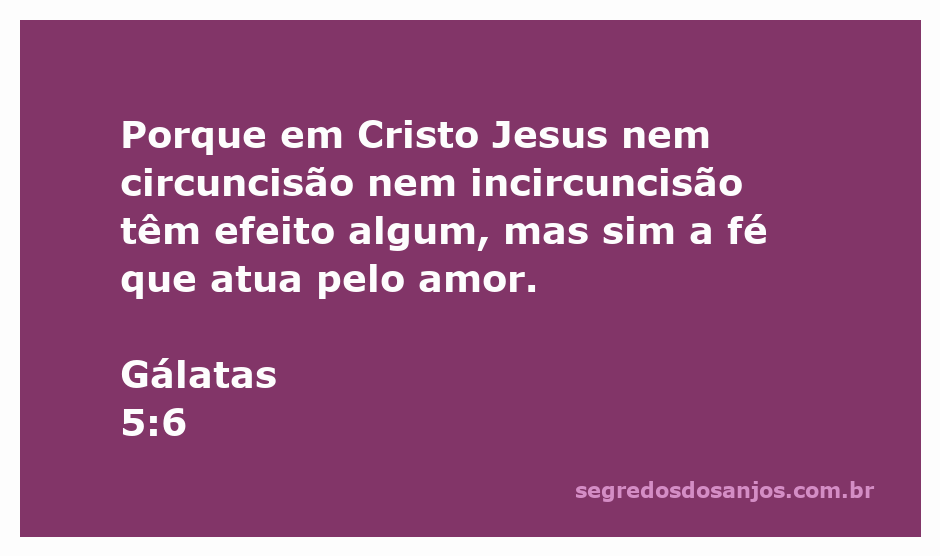Versículo de Gálatas 5:6 destacando a importância da fé e do amor em Cristo.