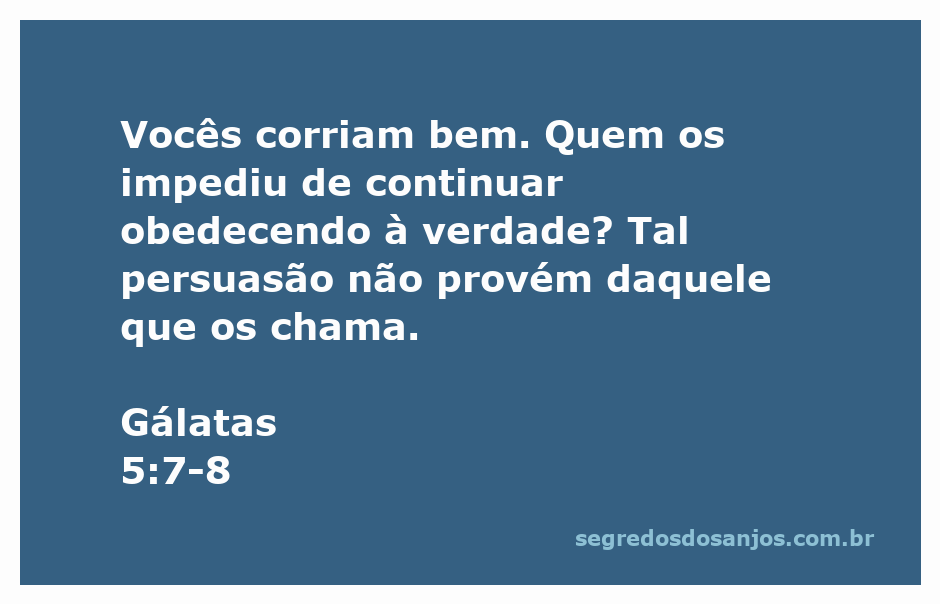 Ilustração do versículo Gálatas 5:7-8, destacando a importância da obediência à verdade.