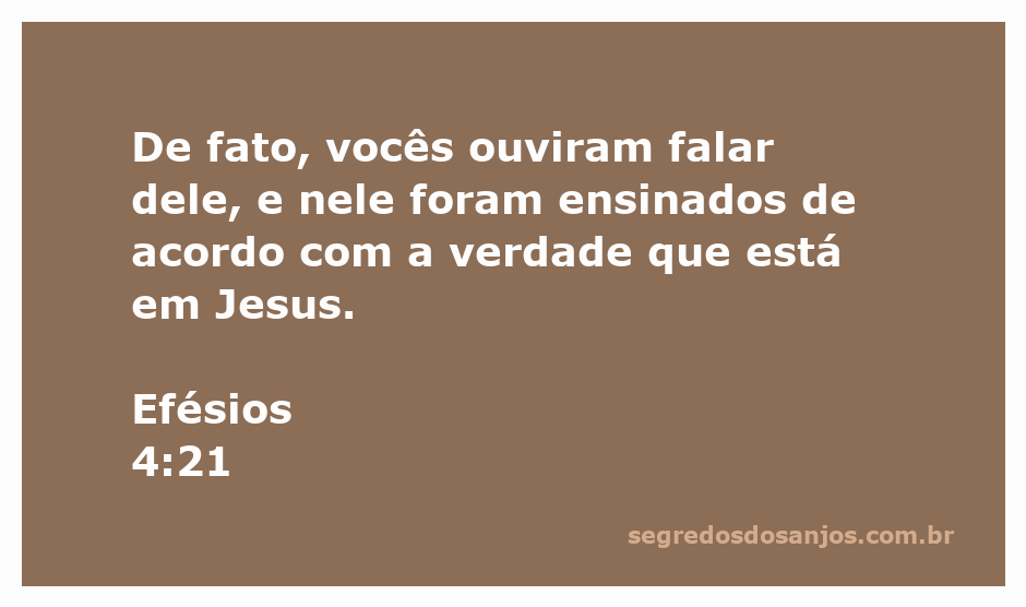 Versículo de Efésios 4:21 que fala sobre a verdade ensinada por Jesus.