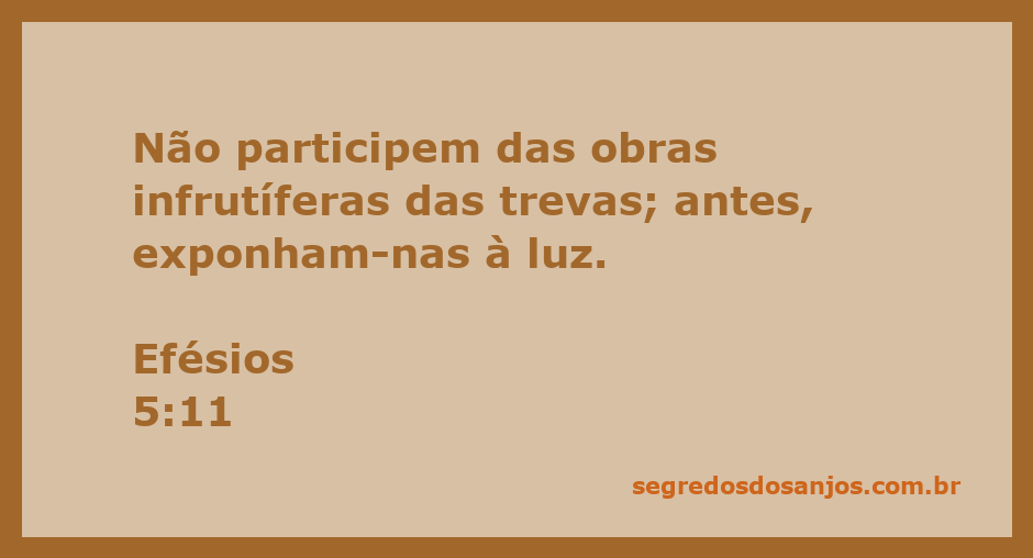 Uma representação visual da passagem bíblica Efésios 5:11, destacando a importância de expor as obras das trevas à luz.