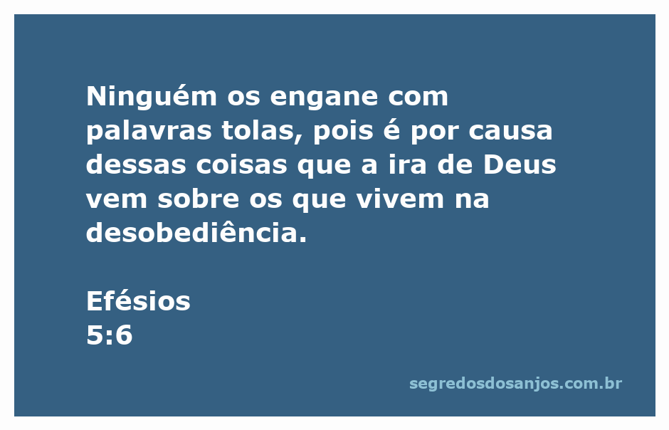 Versículo de Efésios 5:6 enfatizando a importância de não ser enganado por palavras tolas.