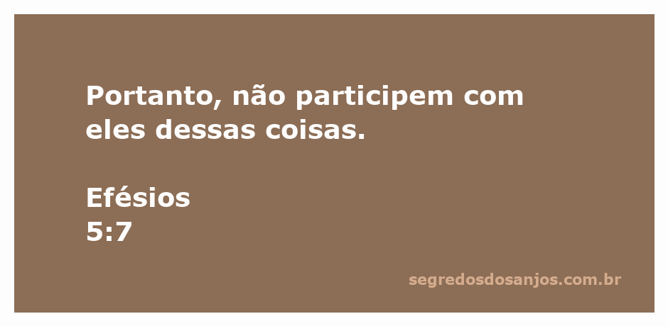 Imagem representativa do versículo Efésios 5:7, enfatizando a importância de evitar comportamentos inadequados.