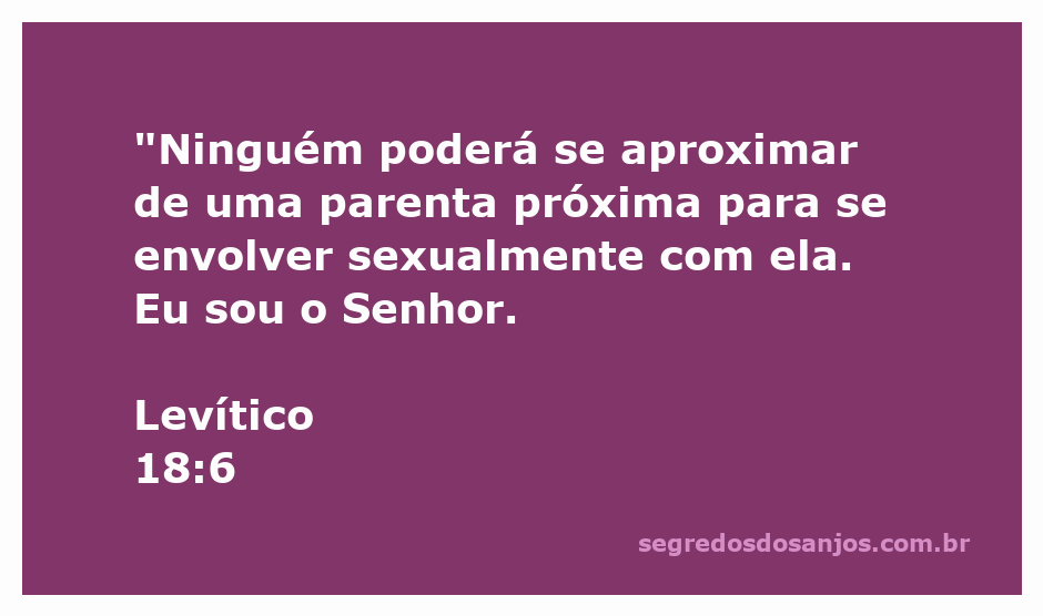 Ilustração do versículo Levítico 18:6, que aborda as proibições de relações incestuosas na Bíblia.