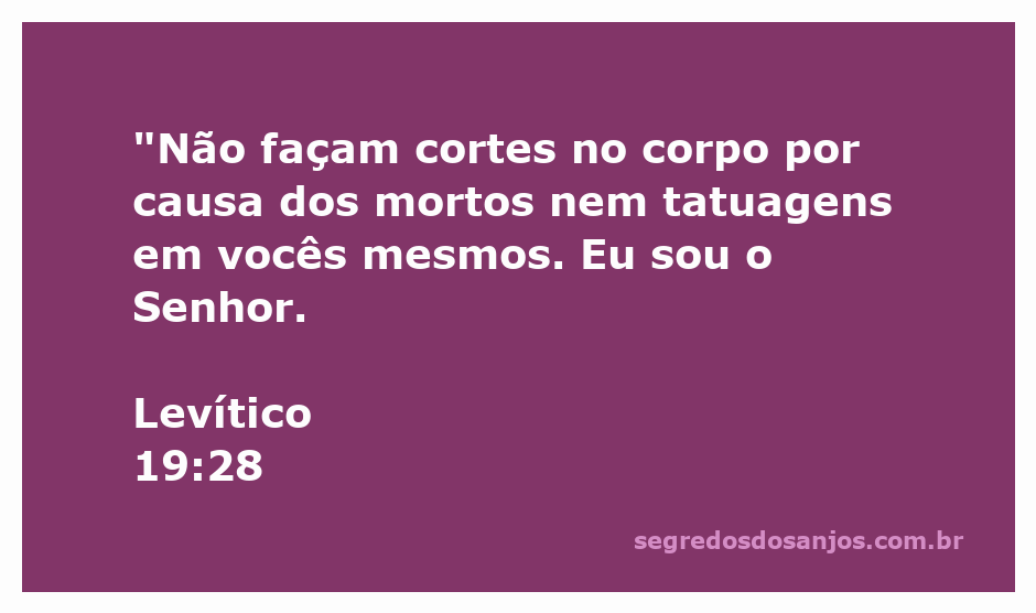 Versículo bíblico de Levítico 19:28 sobre proibições de cortes e tatuagens no corpo.