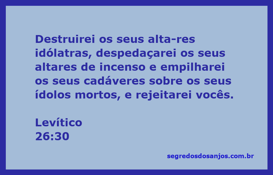 Imagem representativa da passagem de Levítico 26:30, mostrando a destruição de altares idólatras e a rejeição de ídolos.