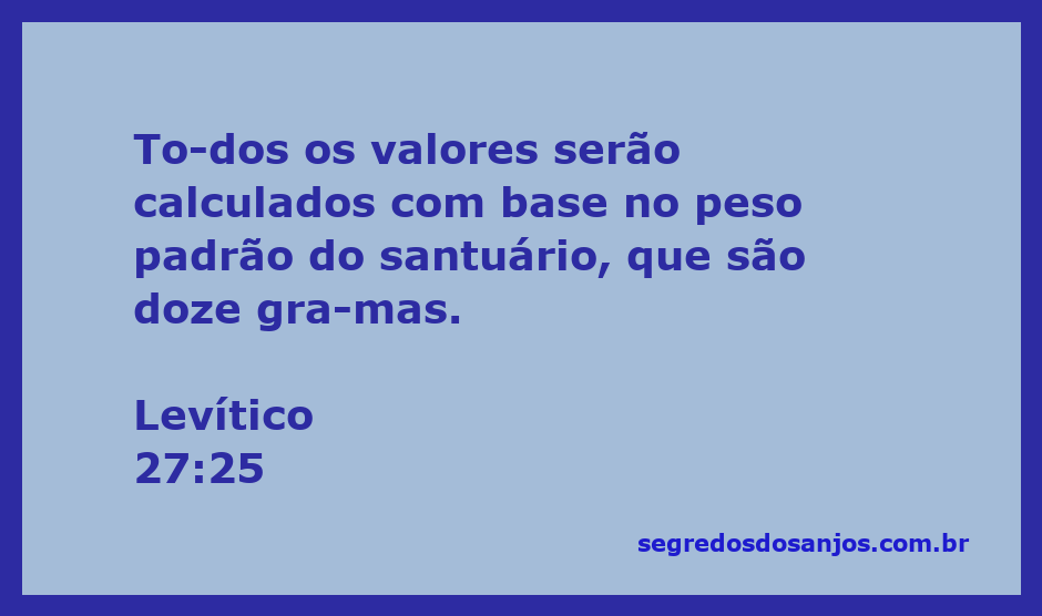 Imagem representativa do versículo Levítico 27:25, destacando o valor padrão do santuário.