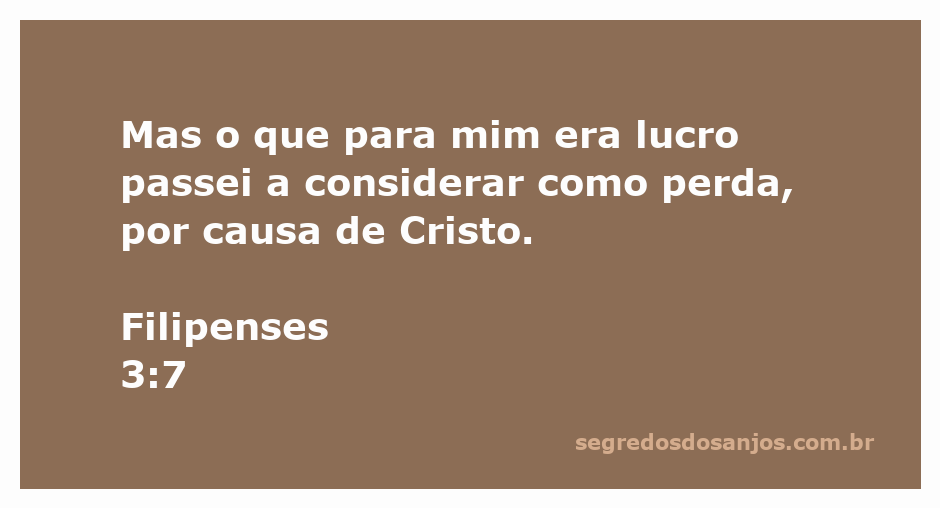 Versículo Filipenses 3:7 que fala sobre a perda de ganhos por causa de Cristo.