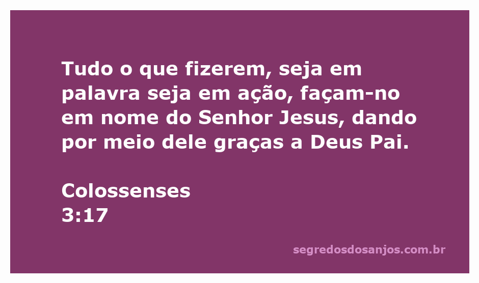 Versículo bíblico de Colossenses 3:17 com fundo inspirador e elementos religiosos.