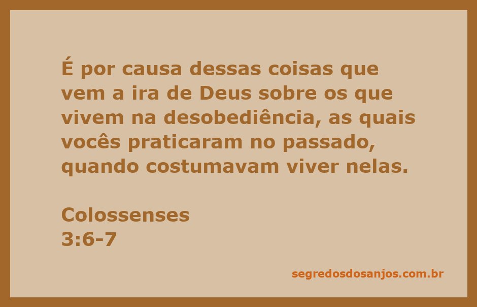 Versículo bíblico Colossenses 3:6-7 sobre a ira de Deus e a desobediência.