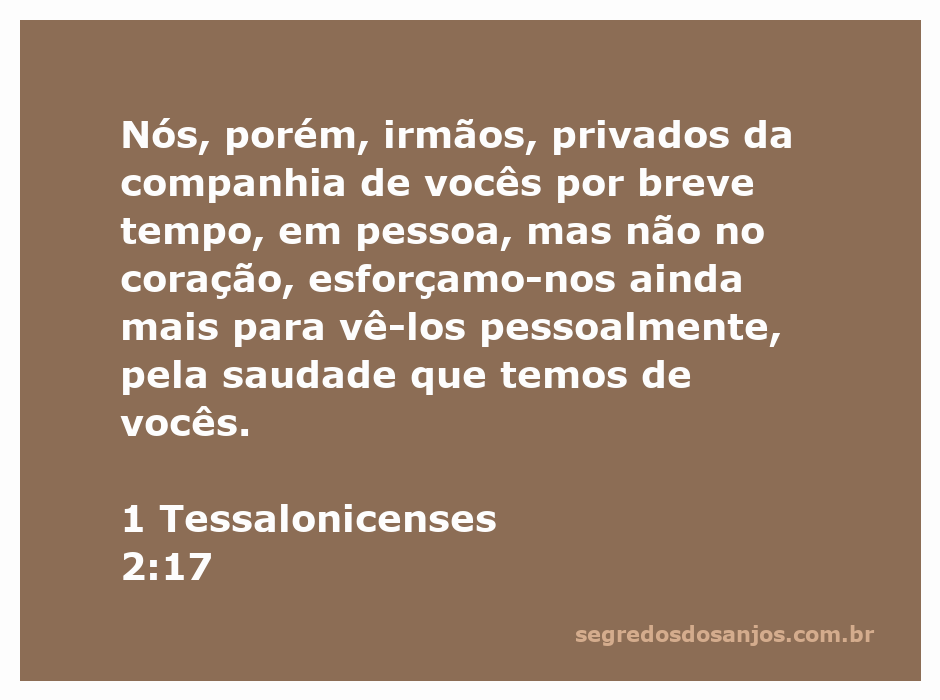 Imagem que ilustra o versículo de 1 Tessalonicenses 2:17, expressando saudade e anseio pela companhia dos irmãos.