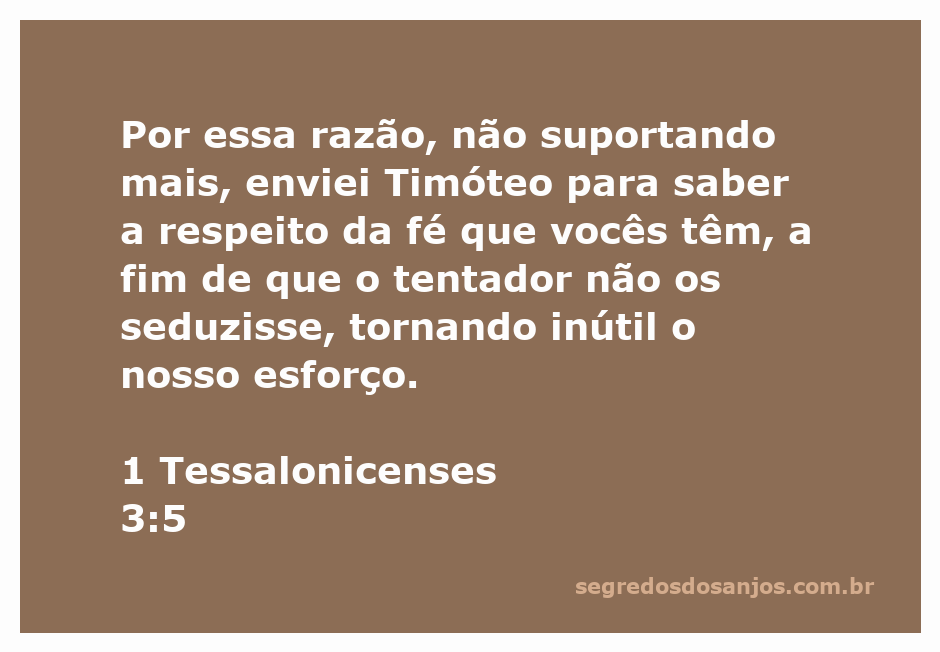 Timóteo enviado para fortalecer a fé dos tessalonicenses em meio às tentações.