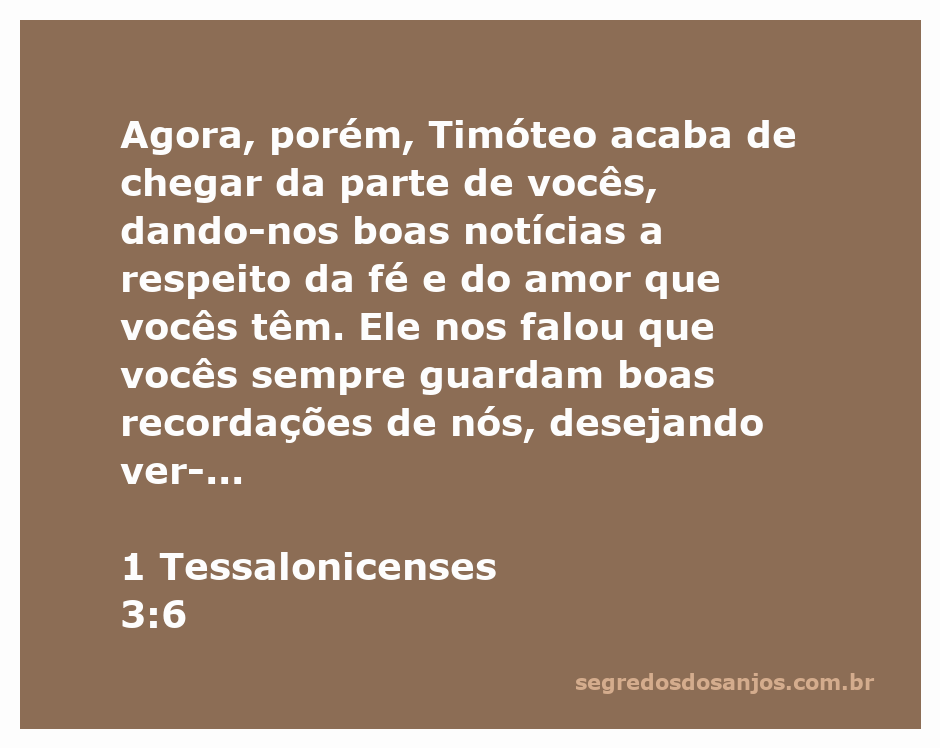 Timóteo trazendo boas notícias sobre a fé e amor da comunidade de Tessalônica.