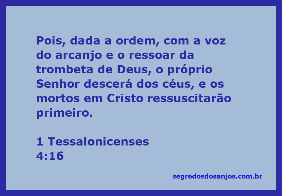 Imagem representando a descida do Senhor dos céus com a voz do arcanjo e a trombeta de Deus, simbolizando a ressurreição dos mortos em Cristo.