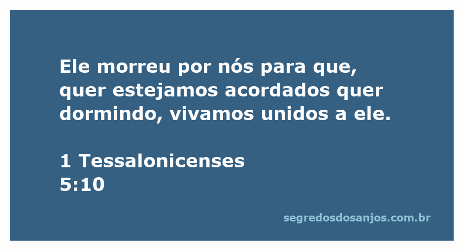 Imagem representativa da passagem 1 Tessalonicenses 5:10, simbolizando a união com Cristo na vida e na morte.