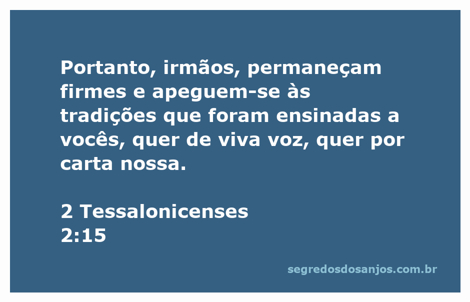 Imagem que representa a passagem de 2 Tessalonicenses 2:15, enfatizando a importância de permanecer firme nas tradições ensinadas.