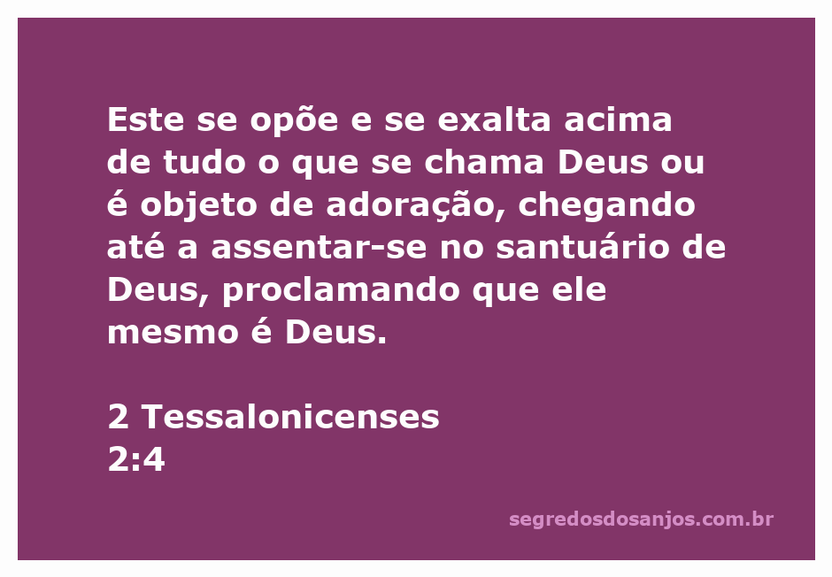 Ilustração do versículo 2 Tessalonicenses 2:4, representando a oposição ao divino e a exaltação do homem como Deus.
